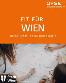Fit für Wien - Deine Stadt, deine Demokratie Fit für Wien - Deine Stadt, deine Demokratie